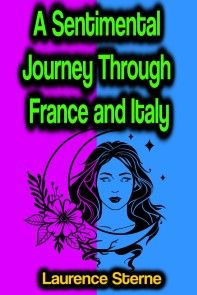 A Sentimental Journey Through France and Italy photo №1