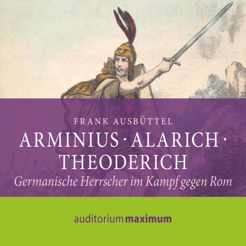 Arminius - Alarich - Theoderich (Ungekürzt) Foto 2