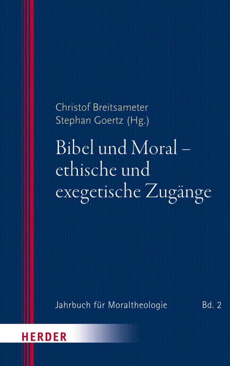 Bibel und Moral - ethische und exegetische Zugänge photo №1