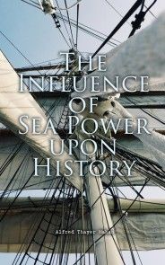 The Influence of Sea Power upon History photo №1