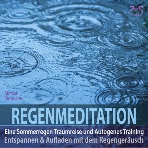 Regenmeditation - Eine Sommerregen Traumreise und Autogenes Training Foto 1