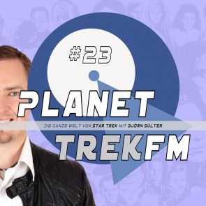 Planet Trek fm #23 - Die ganze Welt von Star Trek Foto 1