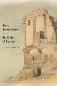 Stoic Romanticism and the Ethics of Emotion photo №1