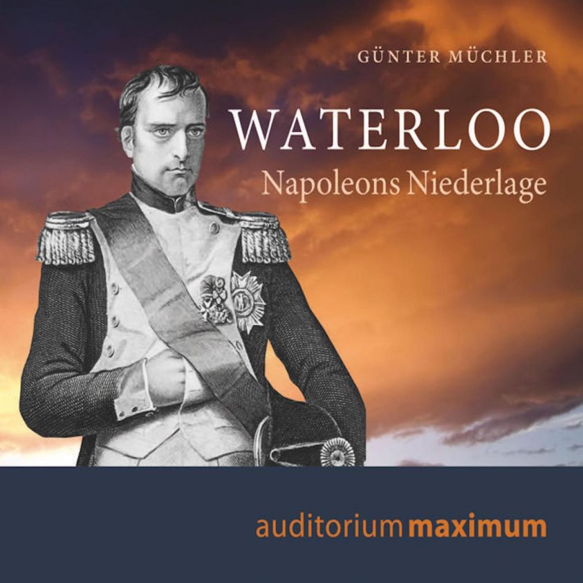 Waterloo - Napoleons Niederlage (Ungekürzt) Foto 2