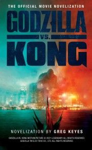 Godzilla vs. Kong: The Official Movie Novelisation photo №1