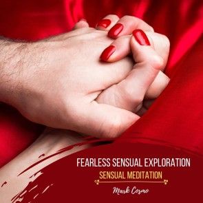 Fearless Sensual Exploration - Sensual Meditation photo 1