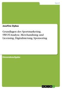 Grundlagen des Sportmarketing. SWOT-Analyse, Merchandising und Licensing, Digitalisierung, Sponsoring Foto №1