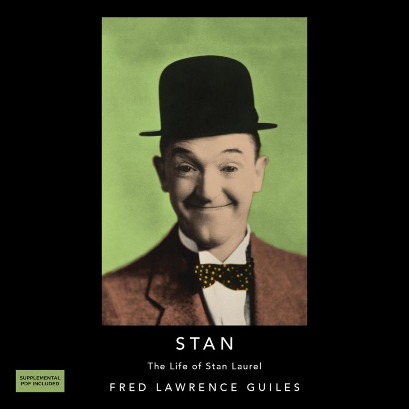 Stan: The Life of Stan Laurel - Fred Lawrence Guiles Hollywood Collection (Unabridged) photo №1