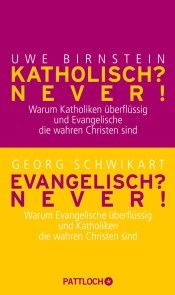 Katholisch? Never! / Evangelisch? Never! photo №1