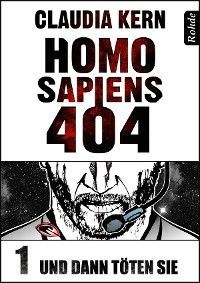 Homo Sapiens 404 Band 1: Und dann töten sie Foto 2