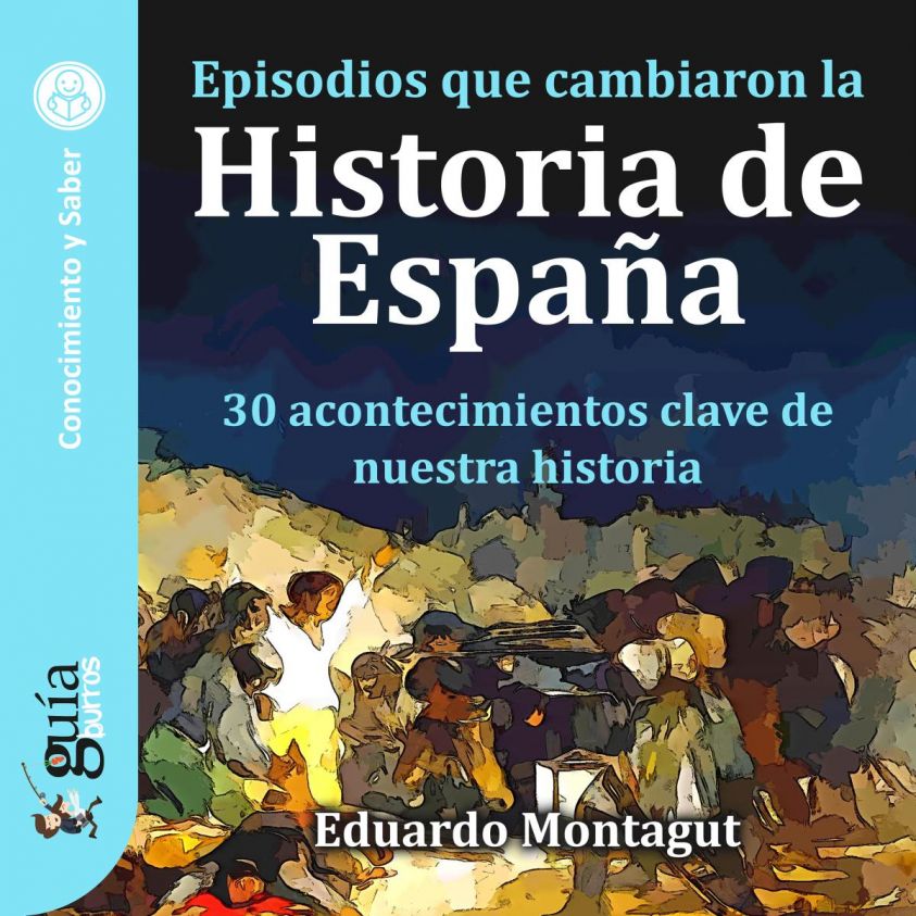 GuíaBurros: Episodios que cambiaron la Historia de España photo 2