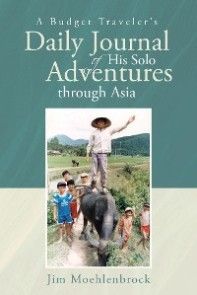 A Budget Traveler's Daily Journal of His Solo Adventures through Asia photo №1