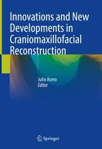 Innovations and New Developments in Craniomaxillofacial Reconstruction photo №1