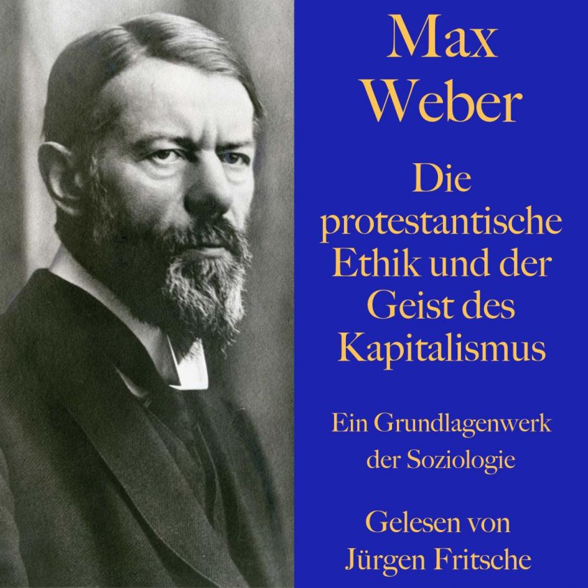 Max Weber: Die protestantische Ethik und der Geist des Kapitalismus Foto 2