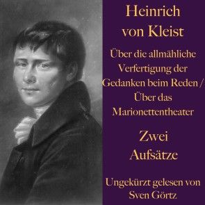 Heinrich von Kleist: Über die allmähliche Verfertigung der Gedanken beim Reden Foto 1