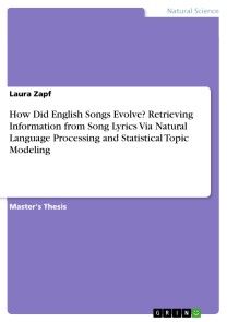 How Did English Songs Evolve? Retrieving Information from Song Lyrics Via Natural Language Processing and Statistical Topic Modeling photo №1