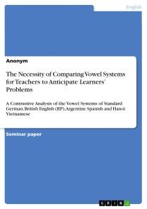 The Necessity of Comparing Vowel Systems for Teachers to Anticipate Learners' Problems photo №1