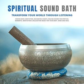 Spiritual Sound Bath: Transform Your World Through Listening photo 1