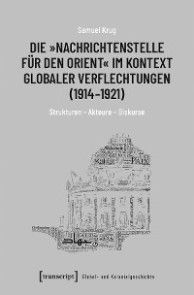 Die »Nachrichtenstelle für den Orient« im Kontext globaler Verflechtungen (1914-1921) Foto №1