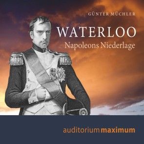 Waterloo - Napoleons Niederlage (Ungekürzt) Foto 1