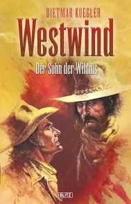 Dietmar Kueglers Westwind 03: Der Sohn der Wildnis Foto №1