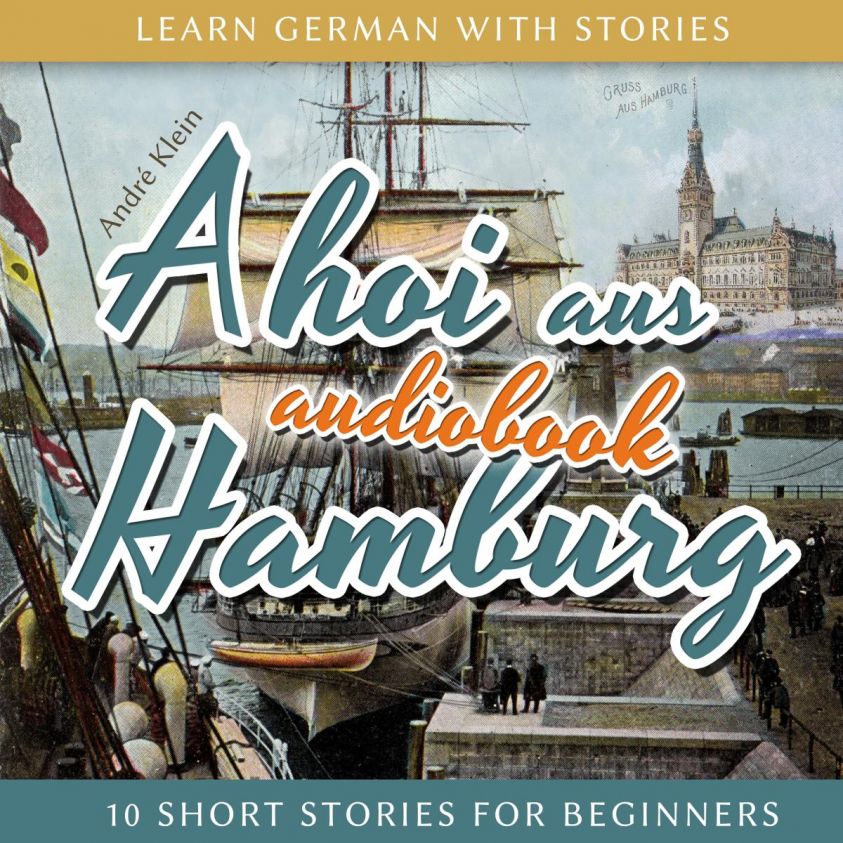Learn German with Stories: Ahoi Aus Hamburg - 10 Short Stories for Beginners Foto 2