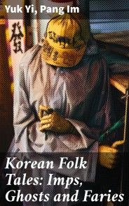 Korean Folk Tales: Imps, Ghosts and Faries photo №1