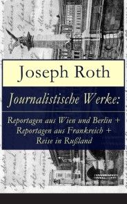 Journalistische Werke: Reportagen aus Wien und Berlin + Reportagen aus Frankreich + Reise in Rußland Foto №1