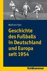 Geschichte des Fußballs in Deutschland und Europa seit 1954 Foto 2