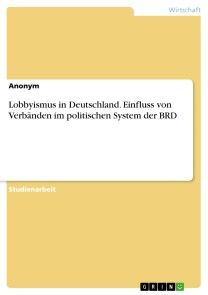 Lobbyismus in Deutschland. Einfluss von Verbänden im politischen System der BRD Foto №1