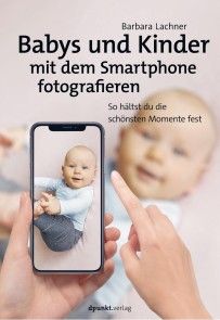 Babys und Kinder mit dem Smartphone fotografieren Foto №1