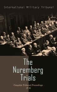 The Nuremberg Trials: Complete Tribunal Proceedings (V. 6) photo №1