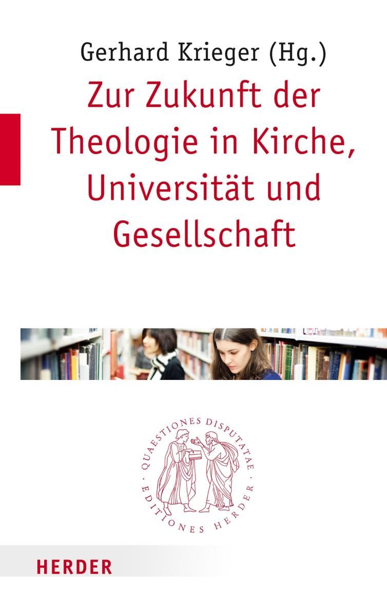 Zur Zukunft der Theologie in Kirche, Universität und Gesellschaft photo №1