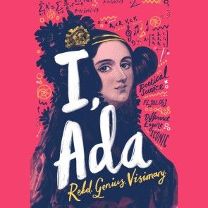 I, Ada - Ada Lovelace: Rebel. Genius. Visionary (Unabridged) photo 1