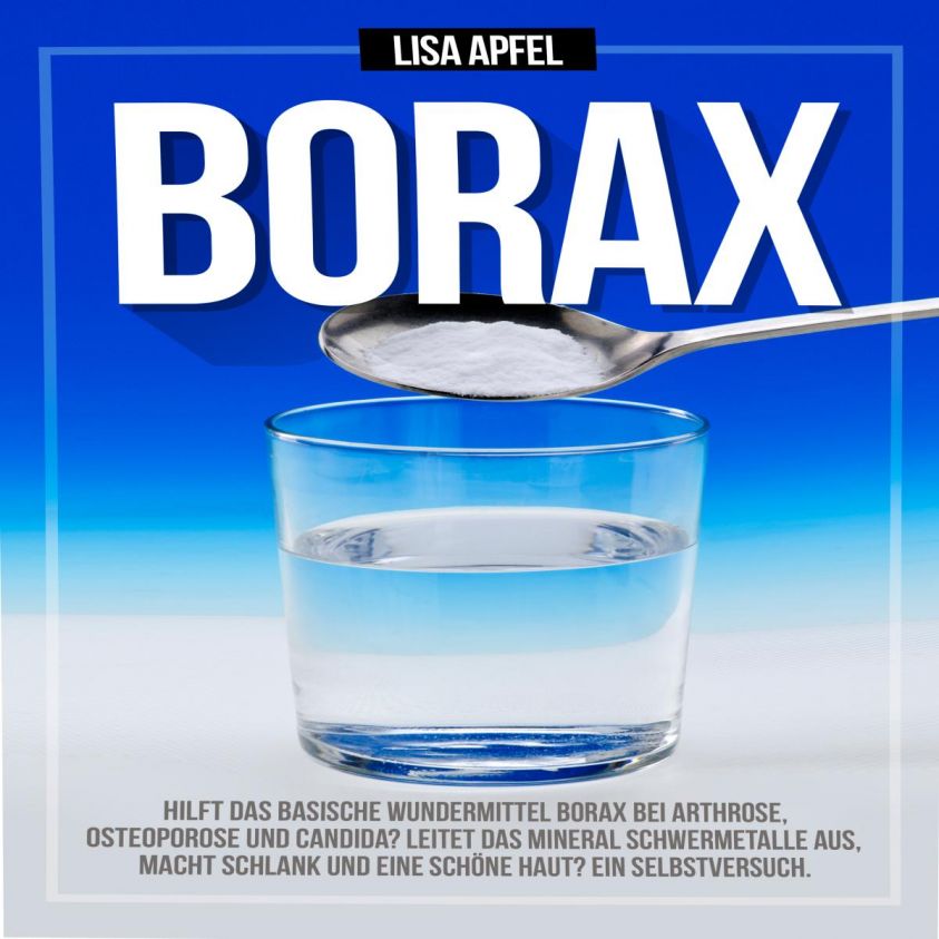 Borax: Hilft das basische Wundermittel Borax bei Arthrose, Osteoporose und Candida? Foto 2
