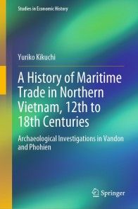 A History of Maritime Trade in Northern Vietnam, 12th to 18th Centuries photo №1