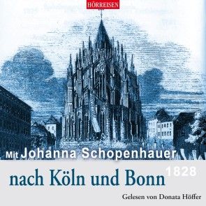Mit Johanna Schopenhauer nach Köln und Bonn Foto 1