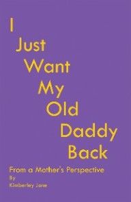 I Just Want My Old Daddy Back photo №1