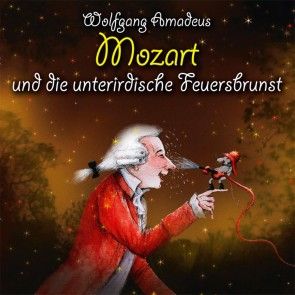 Wolfgang Amadeus Mozart und die unterirdische Feuersbrunst Foto 1