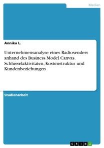 Unternehmensanalyse eines Radiosenders anhand des Business Model Canvas. Schlüsselaktivitäten, Kostenstruktur und Kundenbeziehungen Foto №1