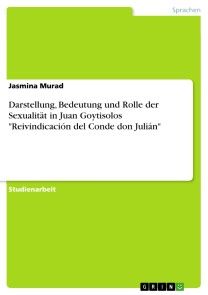 Darstellung, Bedeutung und Rolle der Sexualität in Juan Goytisolos 