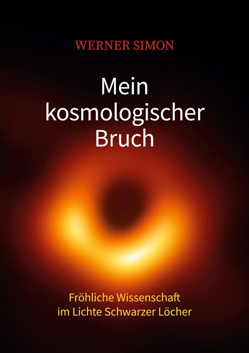 Mein kosmologischer Bruch - Fröhliche Wissenschaft im Lichte Schwarzer Löcher Foto №1