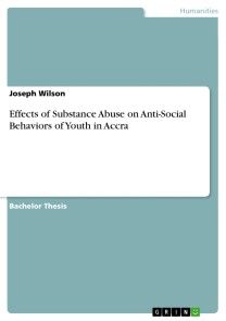 Effects of Substance Abuse on Anti-Social Behaviors of Youth in Accra photo №1