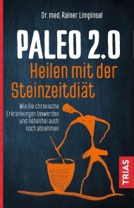 Paleo 2.0 - heilen mit der Steinzeitdiät Foto №1