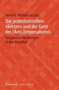Die protestantischen »Sekten« und der Geist des (Anti-)Imperialismus Foto №1