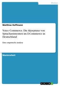 Voice Commerce. Die Akzeptanz von Sprachassistenten im E-Commerce in Deutschland Foto №1