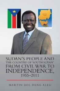 Sudan's People and the Country of ‘South Sudan' from Civil War to Independence, 1955-2011 photo №1