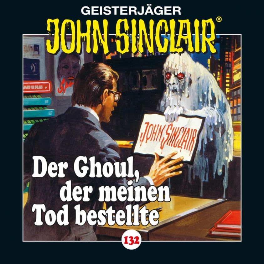 John Sinclair, Folge 132: Der Ghoul, der meinen Tod bestellte Foto №1