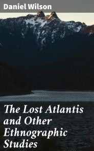 The Lost Atlantis and Other Ethnographic Studies photo №1