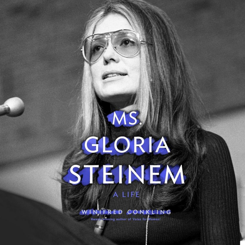 Ms. Gloria Steinem - A Life (Unabridged) photo №1